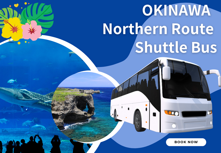 Shuttle Bus New Route：Departure from Naha to Northern Attractions Route(Departures on Mon.,Wed.,Fri.and Sun.)